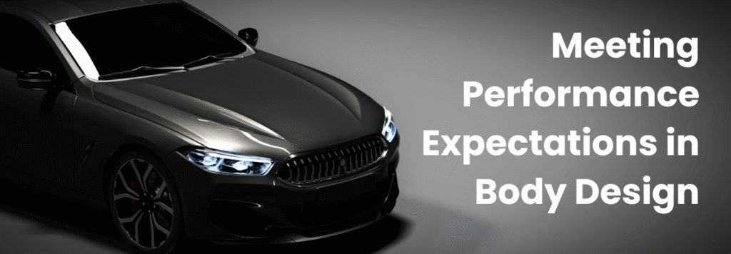 Meeting Performance Expectations in Body Design: Stiffness, NVH, Crash, and Durability